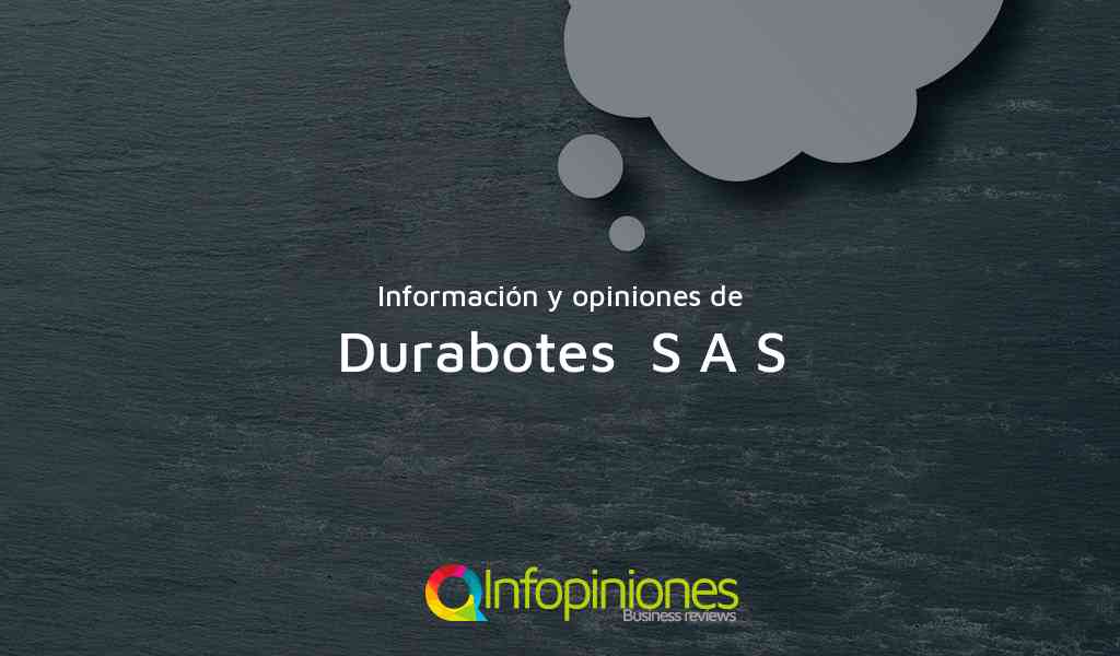 Información y opiniones sobre Durabotes  S A S de Bogotá, D.C.